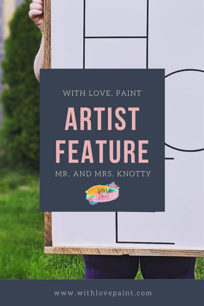 Artist Feature: Mr. and Mrs. Knotty