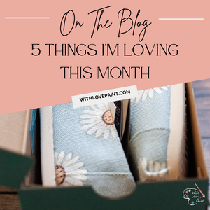5 Things I'm Loving This Month