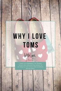 Why I Love Toms